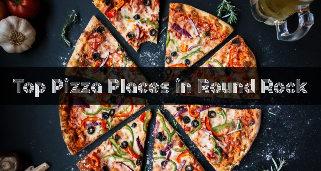Top Pizza Places in Round Rock