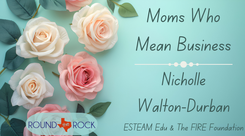 Connecting Round Rock: Moms Who Mean Business – Walton-Durban
