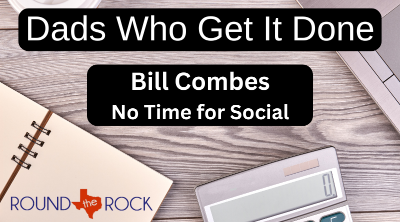 Connecting Round Rock: Dads Who Get It Done – Combes