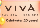 VIVA DAY SPA + MED SPA CELEBRATES 20 YEARS